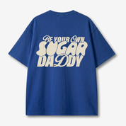 Be Your Own Sugar DADDY Oversize Tee