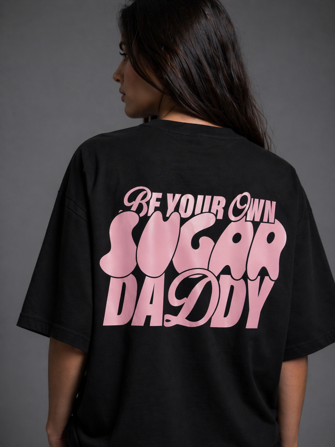 Be Your Own Sugar DADDY Oversize Tee